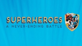 Супергерои. Бесконечная битва / Superheroes: A Never-Ending Battle 2 серия (2013)