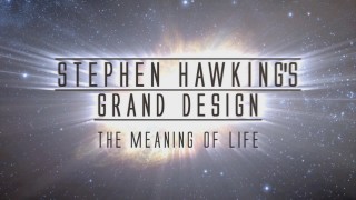 Великий Замысел по Стивену Хокингу / Stephen Hawking's Grand Design 02. В чём смысл жизни? (2012) Discovery HD