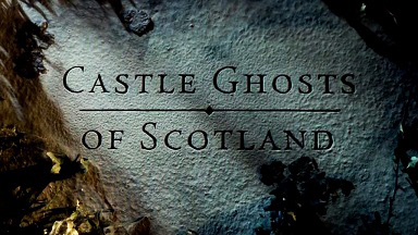 Замки с привидениями Шотландия / Castle Ghosts of Scotland (1996)