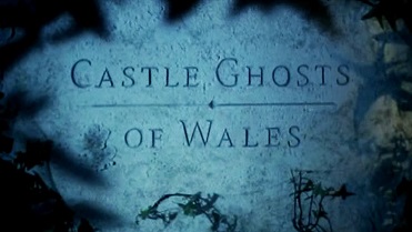 Замки с привидениями Уэльс / Castle ghosts (1997)