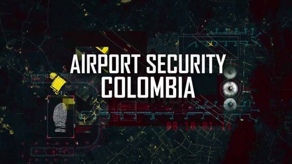 Служба безопасности аэропорта: Колумбия 1 серия / Airport Security: Сolombia (2015)