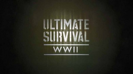 Экстремальное путешествие: Вторая мировая война 2 серия. Смерть вдали от людей / Ultimate Survival: WWII (2019)