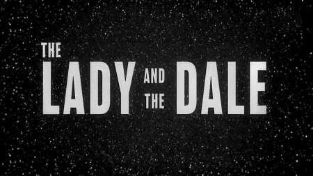 Леди и «Дейл» 4 серия / The Lady and the Dale (2021)