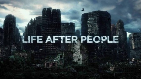 Жизнь после людей 2 сезон (10 серий из 10) / Life After People (2010)