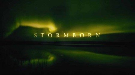 Рожденные бурей 2 серия. Возвращение света / StormBorn (2020)