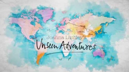 Джоанна Ламли. Дневник путешествий 1 серия / Joanna Lumley's Unseen Adventures (2020)