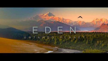 Эдем: Неукротимая Планета 6 серия. Аляска: последний американский рубеж / Eden: Untamed Planet (2021)