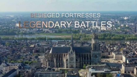 Осажденные крепости. Легендарные битвы 2 серия. Осада Орлеана / Besieged fortresses, legendary battles (2020)