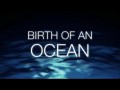 Один океан  Рождение и развитие (2010)