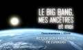 Большой взрыв, мои предки и я / Большой взрыв - начало времён / Le big bang, mes anc?tres et moi