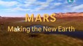 Марс формирует новую Землю / Mars – Making the new Earth (2009) HD