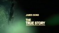 Непридуманная История / The True Story 02. Джеймс Бонд (2008)