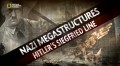 Суперсооружения Третьего рейха / Nazi Megastructures 2 сезон Гитлеровская линия Зигфрида (2014)