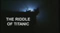 Загадка Титаника / The Riddle of the Titanic (2012) HD