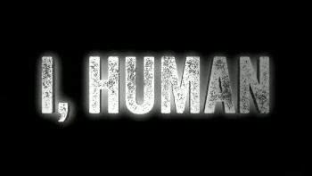 Я, человек / I, Human 1 серия (2012)