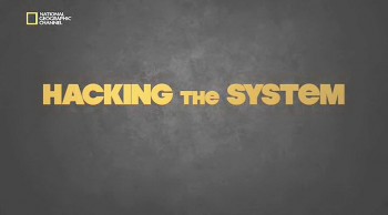 Взлом системы / Hacking the system 06. Финансовые хитрости (2015) National Geographic