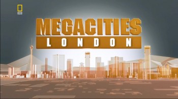 Мегаполисы / Megacities 8. Лондон (2006) HD