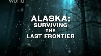 Аляска: выжить у последней черты 1 - Заброшенные на Аляску
