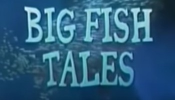 Рассказы о крупных рыбах / Истории гигантских рыб / Big Fish Tales
