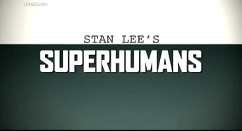 Сверхлюди Стэна Ли 1 серия / Stan Lee's Superhumans (2010)