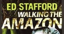 Эд Стаффорд - Пешком по Амазонке / 1 серия. Перу - Бразилия - Атлантика