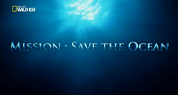 Миссия: Спасение океанов 1 серия / Mission: Save The Ocean (2013)
