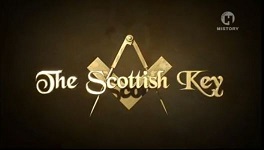Шотландский ключ. Исследование истории происхождения масонства / The Scottish Key / 2007