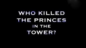 Тайна убийства принцев в Тауэре / Who killed the princes in the Tower? (2014)