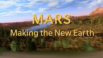 Марс Создание Новой Земли / Mars. Making the New Earth (2009) National Geographic