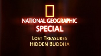 Скрытые сокровища: Затерянный Будда / Lost treasures: Hidden Buddha (2004)