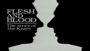 Кровь и плоть История братьев Крэй / Flesh and Blood The Story of the Krays (1991)