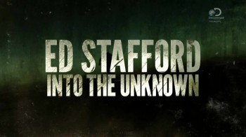 Путешествие в неизвестность с Эдом Стаффордом 2 серия. Эфиопия / Ed Stafford Into the Unknown (2015)