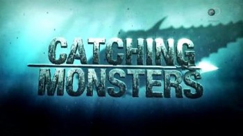 Крупный улов 3 серия. Пан или пропал / Catching Monsters (2015) Discovery