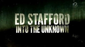 Путешествие в неизвестность с Эдом Стаффордом 3 серия. Западное Папуа / Ed Stafford Into the Unknown (2015)