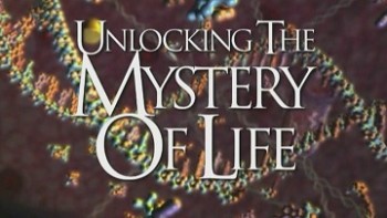 Раскрывая тайны происхождения жизни / Unlocking The Mystery Of Life (2003)