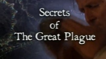 Тайны Великой Чумы / Secrets of the Great Plague (2006)
