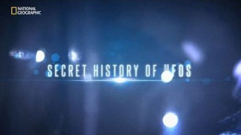 Тайные истории НЛО / Secret history of UFO's (2012) National Geographic