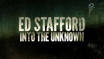 Путешествие в неизвестность с Эдом Стаффордом 4 серия. Сибирь / Ed Stafford Into the Unknown (2015)