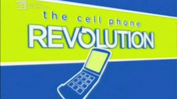 Мобильная революция / The cell phone revolution (2006)