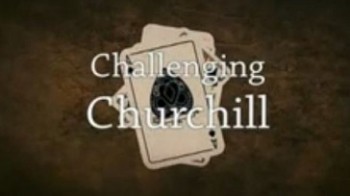Испытания Черчилля / Challenging Churchill (2012)