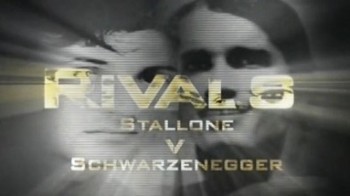 Соперники Сталлоне против Шварценеггера / Rivals - Stallone vs Schwarzenegger (2004)