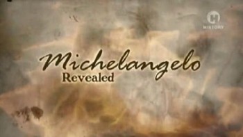 Неизвестный Микеланджело (Тайны Микеланджело) / Michelangelo Revealed (2008)