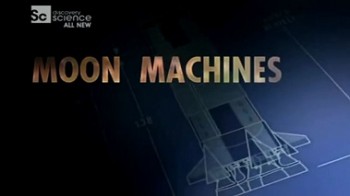 Аппараты лунных программ 6 серия. Луномобиль / Moon Machines (2008)