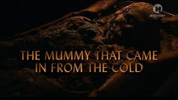 Мумия из края вечной мерзлоты Якутская мумия / The Mummy that Сame in from the Cold (2007)