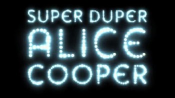 Супер-пупер Элис Купер / Super Duper Alice Cooper (2014) HD