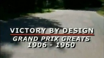 Великие машины Гран-при - Триумф инженерной мысли / Grand prix greats 1906-1960 - Victory by design (2003)