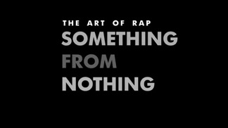 Рэп как искусство / Something from Nothing: The Art of Rap (2012)