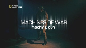 Боевая техника. Пулемет / Machines of War. Machine Gun (2006)
