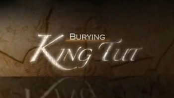 Похороны Тутанхамона / Burying King Tut (2009)