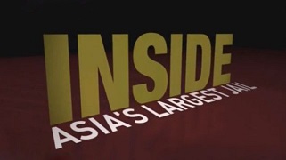 Взгляд изнутри (Крупнейшая тюрьма Азии) / Inside Asia's Large Jail (2011)